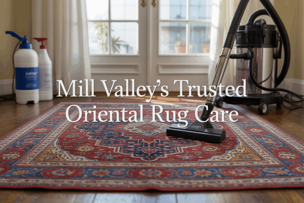 Mill Valley's Trusted Source for Oriental Rug Cleaning & Expert Repair